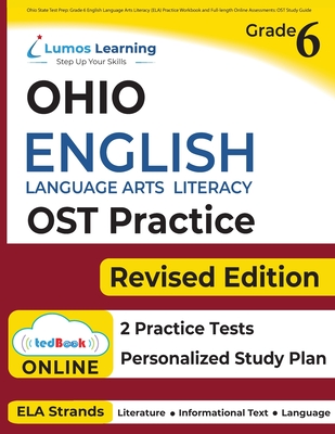 Ohio State Test Prep: Grade 6 English Language Arts Literacy (ELA) Practice Workbook and Full-length Online Assessments: OST Study Guide - Lumos Learning