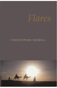 Coperta cărții 'Flares - Christopher Merrill'
