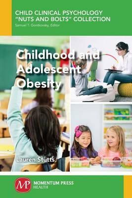 Childhood and Adolescent Obesity - Lauren A. Stutts