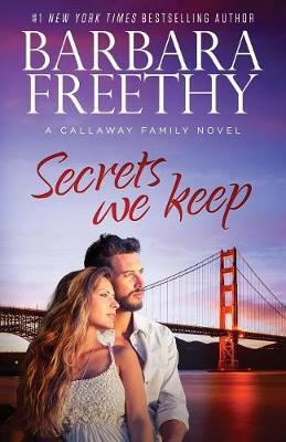 Secrets We Keep - Barbara Freethy