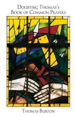 Doubting Thomas's Book of Common Prayers - Thomas Burton