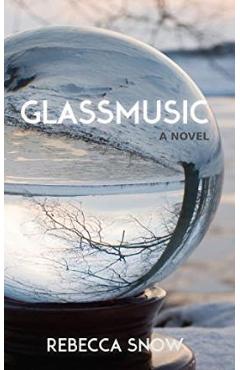 Coperta cărții 'Glassmusic - Rebecca Snow'