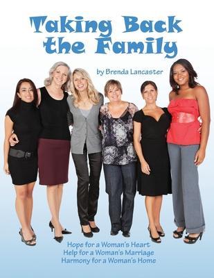 Taking Back the Family - Brenda Lancaster