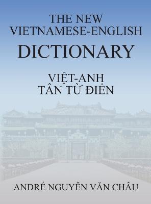 The New Vietnamese-English Dictionary - Andre Nguyen Van Chau