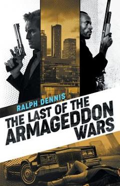 Poza produsului The Last of the Armageddon Wars - Ralph Dennis