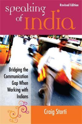 Speaking of India: Bridging the Communication Gap When Working with Indians - Craig Storti