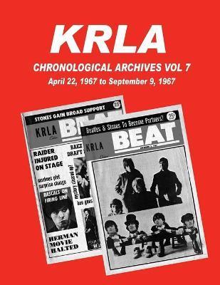 KRLA Chronological Archives Vol 7: April 22, 1967 to September 9, 1967 - Gary Zenker