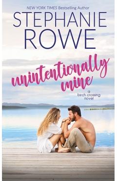 Poza produsului Unintentionally Mine - Stephanie Rowe