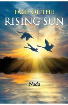 Coperta cărții 'Face of the Rising Sun - Nada Nada'