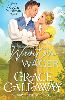 Her Wanton Wager - Grace Callaway