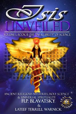 Isis Unveiled: Ancient Religious Mysteries, Holy Science & Universal Spirituality (Book II) - Lateef Terrell Warnick