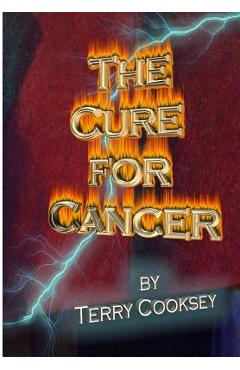 Coperta cărții 'The Cure For Cancer - Terry Cooksey'