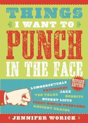 Things I Want to Punch in the Face - Jennifer Worick