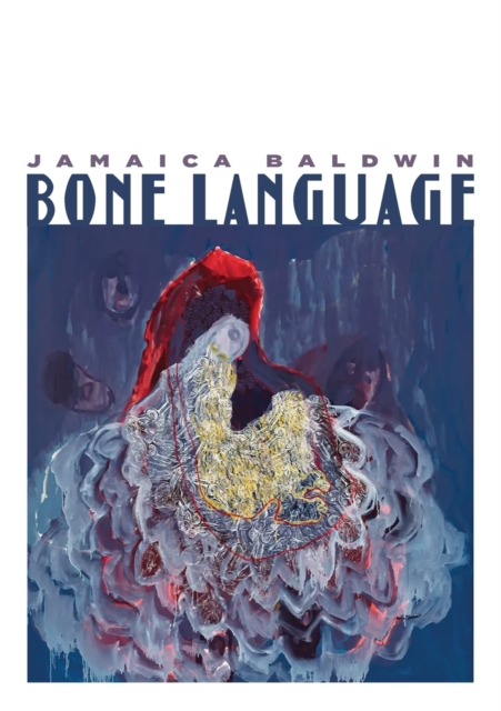 Bone Language - Jamaica Baldwin