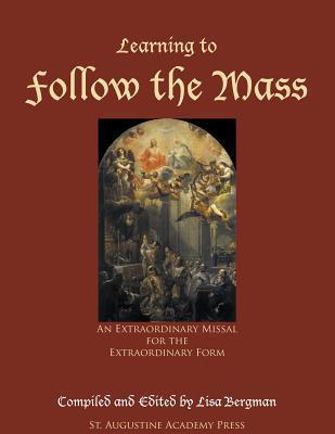 Learning to Follow the Mass: An Extraordinary Missal for the Extraordinary Form - Lisa Bergman