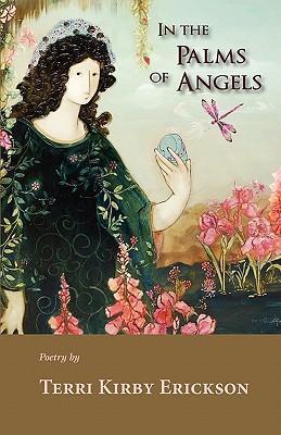 In the Palms of Angels - Terri Kirby Erickson