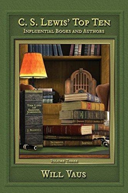 C. S. Lewis' Top Ten: Influential Books and Authors, Volume Three - Will Vaus