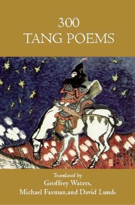 Three Hundred Tang Poems - Geoffrey Waters