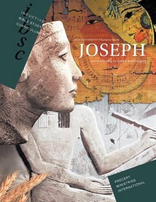 Joseph - Surrendering to God's Sovereignty (Genesis 37 - 50) - Precept Ministries International