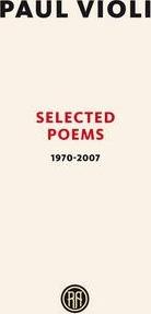 Paul Violi: Selected Poems 1970-2007 - Paul Violi