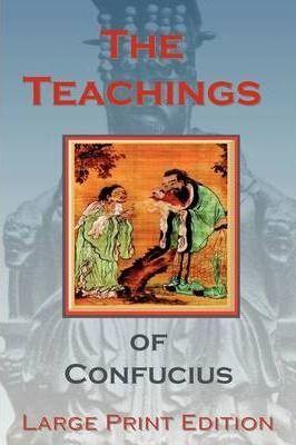 The Teachings of Confucius - Large Print Edition - Confucius