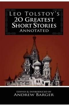 Poza produsului Leo Tolstoy's 20 Greatest Short Stories Annotated - Leo Nikolayevich Tolstoy