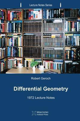 Differential Geometry: 1972 Lecture Notes - Robert Geroch
