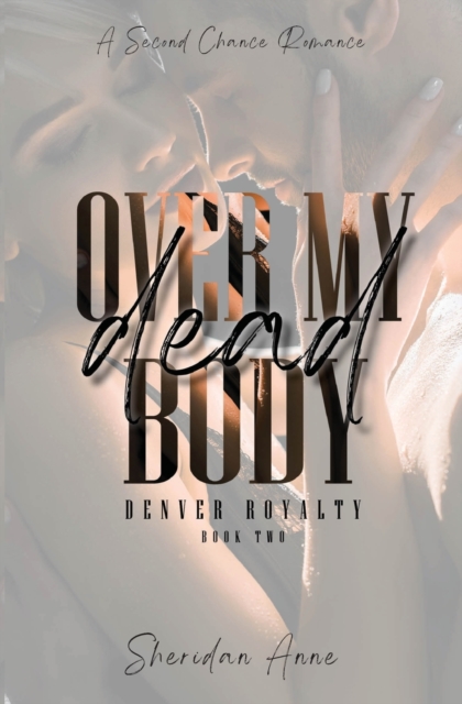 Over My Dead Body - Sheridan Anne