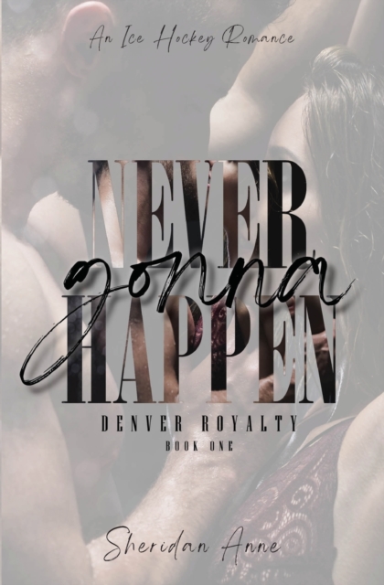 Never Gonna Happen - Sheridan Anne