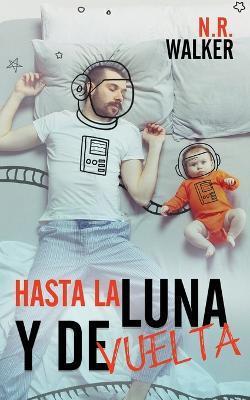 Coperta cărții 'Hasta la Luna y de Vuelta - N. R. Walker'