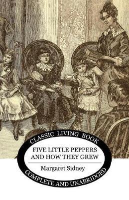 Five Little Peppers and how they grew - Margaret Sidney