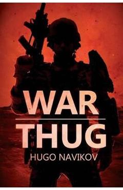 Coperta cărții 'War Thug - Hugo Navikov'