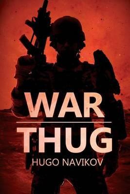 Coperta cărții 'War Thug - Hugo Navikov'