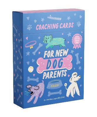 Coaching Cards for New Dog Parents: Advice and Inspiration from an Animal Expert - Marlena Lopez Bsc Dvm