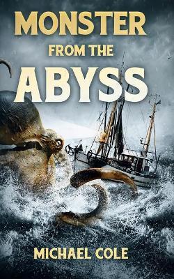 Monster From The Abyss - Michael Cole