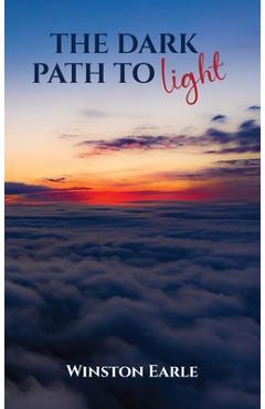 Coperta cărții 'The Dark Path to Light - Winston Earle'