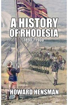 Coperta cărții 'A History of Rhodesia 1890-1900 - Howard Hensman'