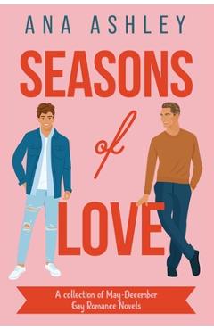 Coperta cărții 'Seasons of Love: A Collection of May-December Gay Romance Novels - Ana Ashley'