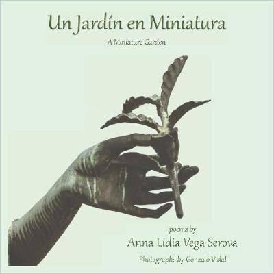 Un Jardín en Miniatura - Anna Lidia Vega Serova