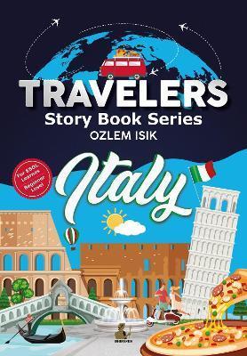 Italy - Travelers Story Book Series - Ozlem Isik