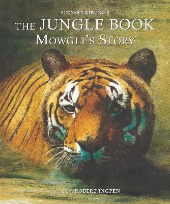 The Jungle Book: Mowgli's Story: A Robert Ingpen Illustrated Classic - 