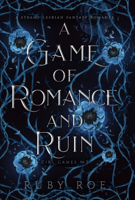 A Game of Romance and Ruin: A Steamy Lesbian Fantasy Romance - Ruby Roe