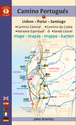 Camino Portugués Maps: Lisbon - Porto - Santiago / Camino Central, Camino de la Costa, Variente Espiritual & Senda Litoral - John Brierley