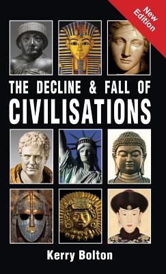 The Decline and Fall of Civilisations - Kerry Bolton
