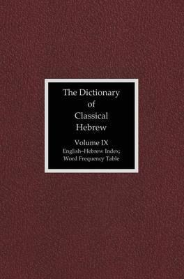 The Dictionary of Classical Hebrew, Volume 9: Index - David J. A. Clines