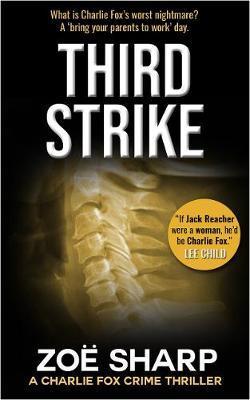 Third Strike: #07: Charlie Fox Crime Mystery Thriller Series - Zoe Sharp