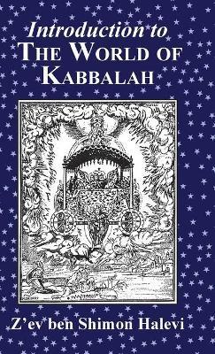 Introduction to the World of Kabbalah - Z'ev Ben Shimon Halevi