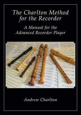 The Charlton Method of the Recorder - Andrew Charlton