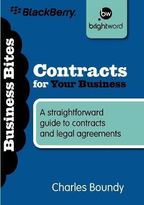 Contracts for Your Business: A Straightforward Guide to Contracts and Legal Agreements - Charles Boundy