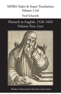 Coperta cărții 'Plutarch in English, 1528-1603. Volume Two: Lives - Fred Schurink'